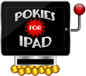 Pokies For iPad Pokies For iPad and Tablet PCs
