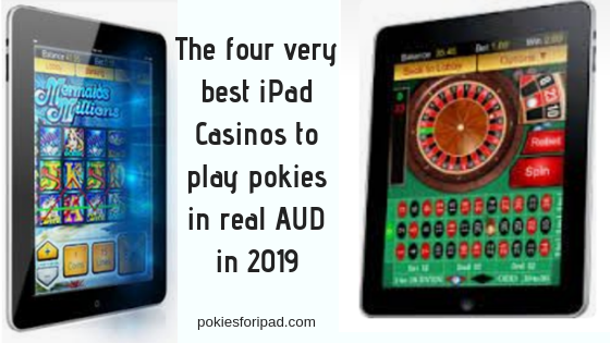 The four very best iPad Casinos to play pokies in real AUD in 2019