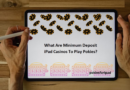 What are minimum deposit iPad Casinos to play pokies